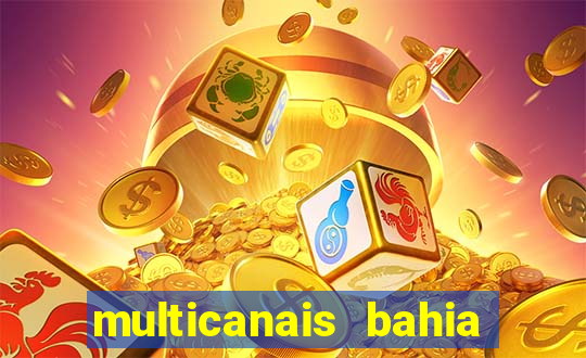 multicanais bahia ao vivo